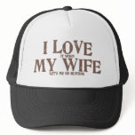 I love my wife when she lets me go hunting hats