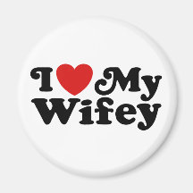 I Love My Wifey Magnet