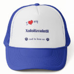 I Love My Xoloitzcuintli (Male Dog) Trucker Hats