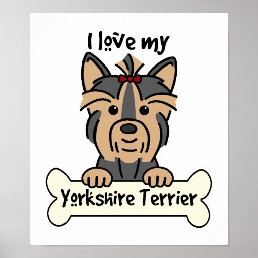 I Love My Yorkshire Terrier Poster