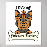 I Love My Yorkshire Terrier Posters