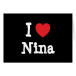 I love Nina heart T-Shirt cards