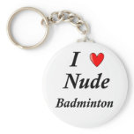 I Love Nude Badminton keychains