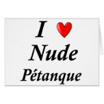 I Love Nude Petanque cards