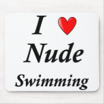 I Love Nude Swimming mousepads