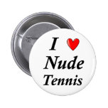 I Love Nude Tennis Button