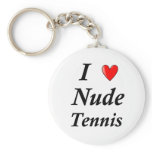 I Love Nude Tennis keychains