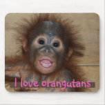 I love orangutans mouse pads
