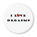 I Love Orgasms magnets