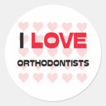 I LOVE ORTHODONTISTS STICKERS