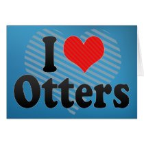 I Love Otters Cards