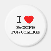 I Love Packing For College Magnet