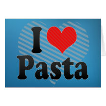 I Love Pasta Greeting Card