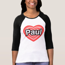 I love Paul. I love you Paul. Heart Tshirt