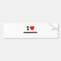 I Love Periodontists Bumper Stickers