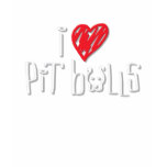 I Love Pit Bulls t-shirts