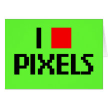 I Love Pixels Dark Card