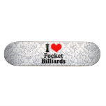 I love Pocket Billiards Custom Skate Board
