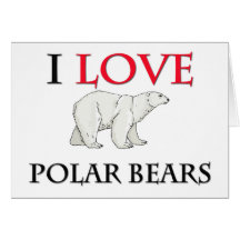 I Love Polar Bears Cards