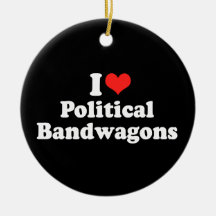 I LOVE POLITICAL BANDWAGONS.png Christmas Tree Ornament
