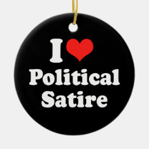 I LOVE POLITICAL SATIRE.png Christmas Ornaments