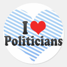 I Love Politicians Round Stickers