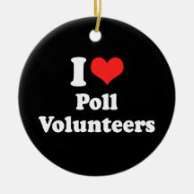 I LOVE POLL VOLUNTEERS.png Christmas Tree Ornament