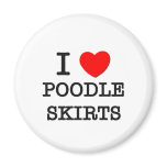I Love Poodle Skirts magnets