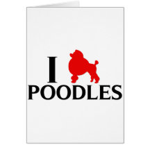 I Love Poodles Greeting Card