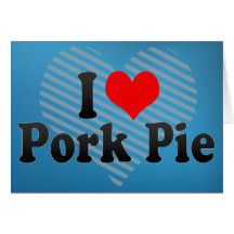 I Love Pork Pie Cards