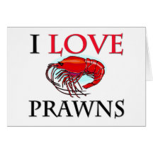 I Love Prawns Greeting Card