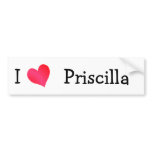 I Love Priscilla bumper stickers
