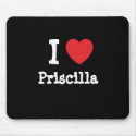 I love Priscilla heart T-Shirt mousepads