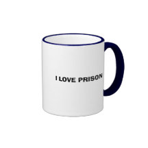 I LOVE PRISON COFFEE MUG