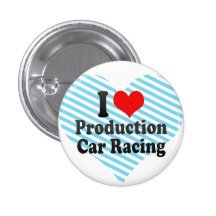 I love Production Car Racing Pinback Button