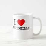 I Love Psychobilly Coffee Mug