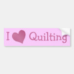 I Love Quilting Bumper Stickers