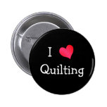 I Love Quilting Buttons