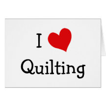 I Love Quilting Greeting Cards