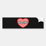 I love Rachel. I love you Rachel. Heart Bumper Stickers