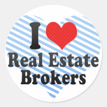 I Love Real Estate Brokers Stickers
