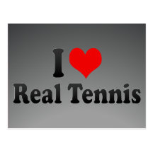 I love Real Tennis Post Cards
