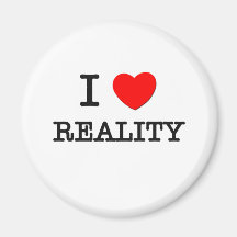 I Love Reality Fridge Magnet