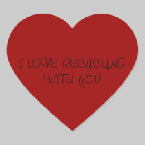 I  LOVE RECYCLING WITH YOU stickers