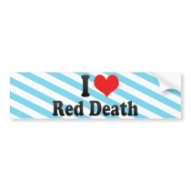 I Love Red Death Bumper Stickers