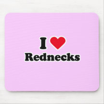 I love rednecks mouse pad