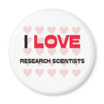 I LOVE RESEARCH SCIENTISTS magnets