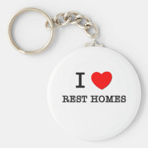 I Love Rest Homes Keychain