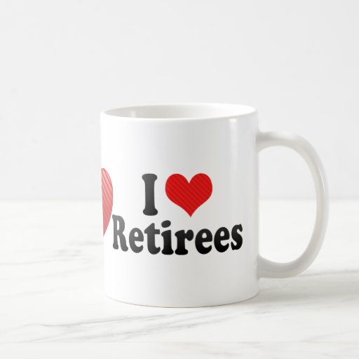 I Love Retirees Coffee Mugs
