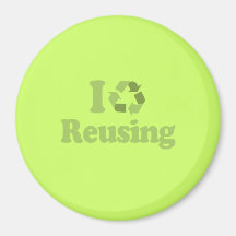 I LOVE REUSING REFRIGERATOR MAGNET